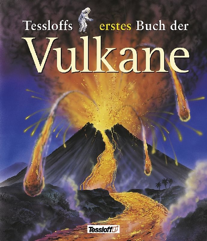 Tessloffs erstes Buch der Vulkane