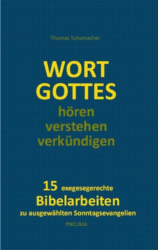 Wort Gottes hören - verstehen - verkündigen