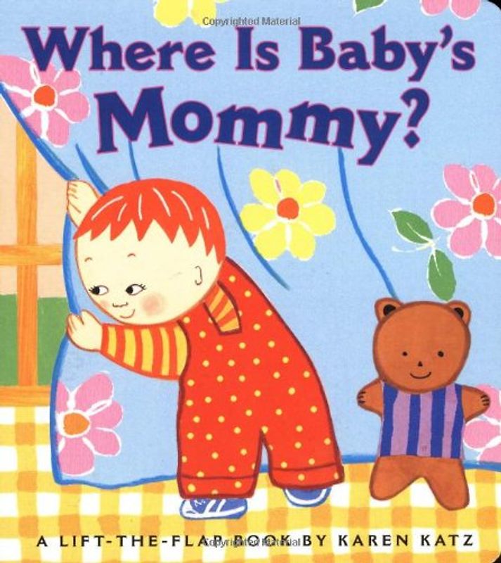 Where Is Baby's Mommy?: A Karen Katz Lift-the-Flap Book - Katz, Karen