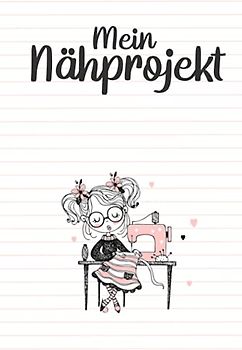 Mein Nähprojekt Nähbuch für Nähideen: Nähzubehör I Geschenke für Näherinnen I Nähutensilien I DIN A5 I 120 Seiten I Nähplaner für Näherin (RuSte Bücherallerlei)