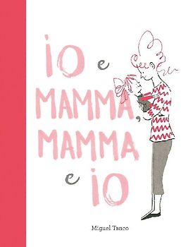 Io e Mamma, Mamma e Io