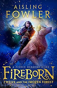 Fireborn 1: Twelve and the Frozen Forest