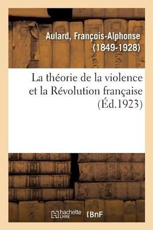 La Théorie de la Violence Et La Révolution Française