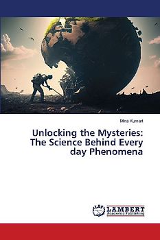 Unlocking the Mysteries: The Science Behind Every day Phenomena