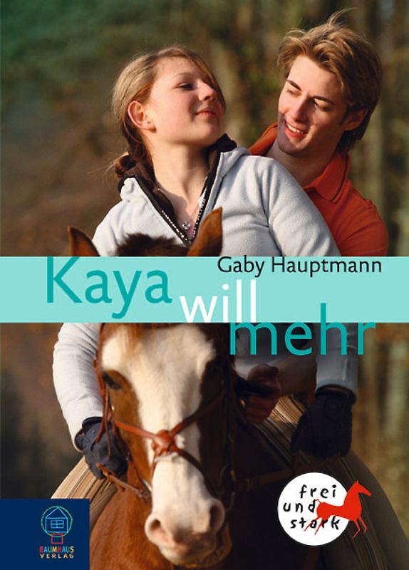 Kaya - Frei und stark . Buch-Ausgabe / Kaya will mehr
