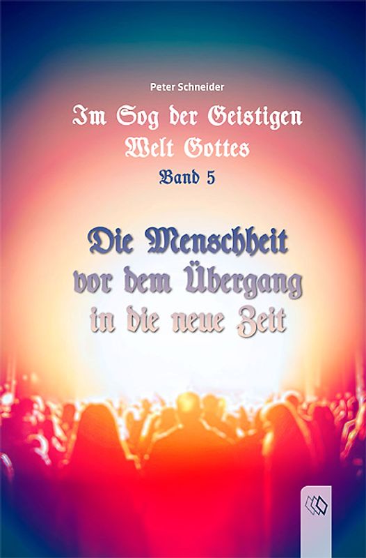 Im Sog der geistigen Welt Gottes Band 5