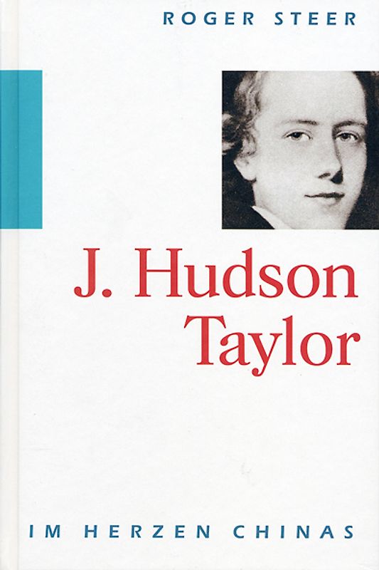 J. Hudson Taylor. Im Herzen Chinas