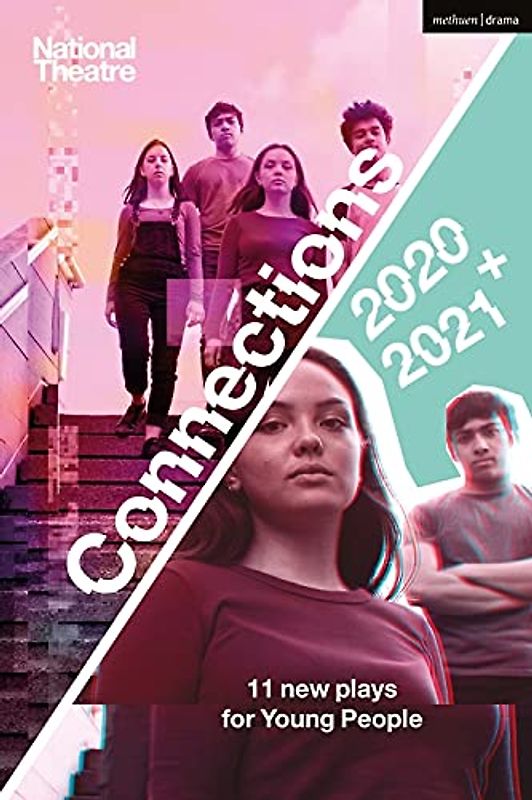 National Theatre Connections 2021: Includes National Theatre Connections 2020 (Modern Plays)