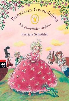 Prinzessin Gwendolina - Ein königlicher Auftritt