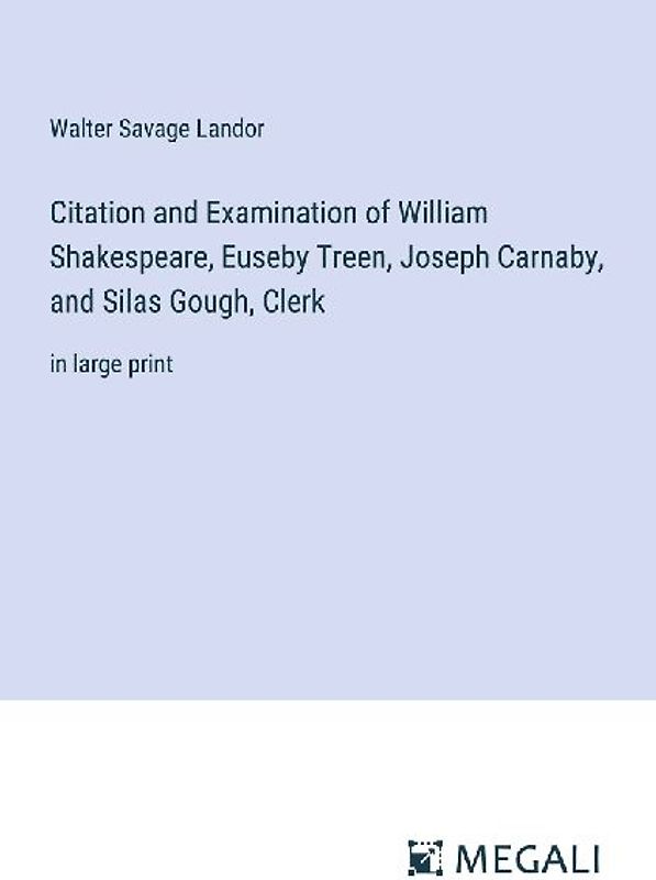 Citation and Examination of William Shakespeare, Euseby Treen, Joseph Carnaby, and Silas Gough, Clerk