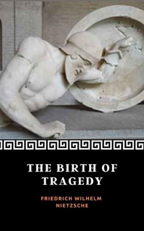 The Birth of Tragedy: from the Spirit of Music