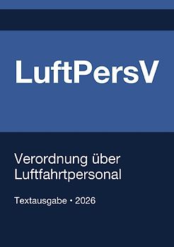 LuftPersV - Verordnung über Luftfahrtpersonal (Deutschland) 2026