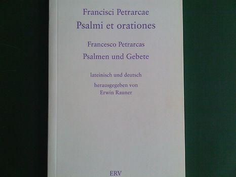 Francisci Petrarcae Psalmi et orationes.