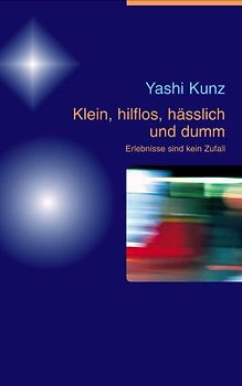 Klein, hilflos, hässlich und dumm