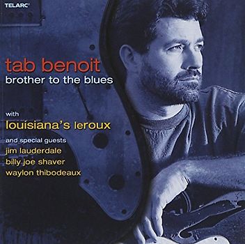 Tab & Louisiana'S Leroux Benoit - Brother to the Blues