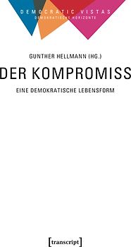 Der Kompromiss – Eine demokratische Lebensform