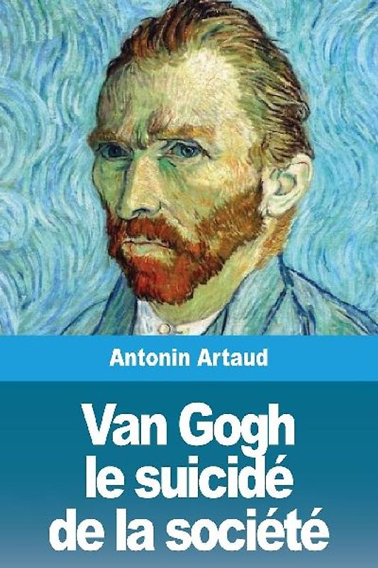 Van Gogh le suicidé de la société