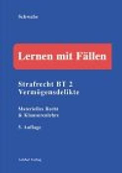 Strafrecht BT 2. Vermögensdelikte, Materielles Recht & Klausurenlehre