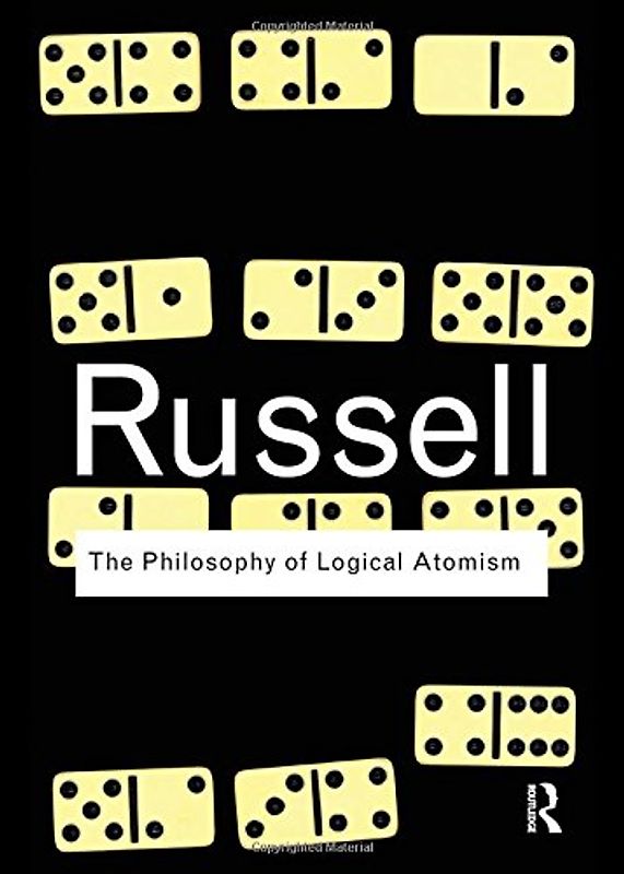 Philosophy of Logical Atomism (Routledge Classics)