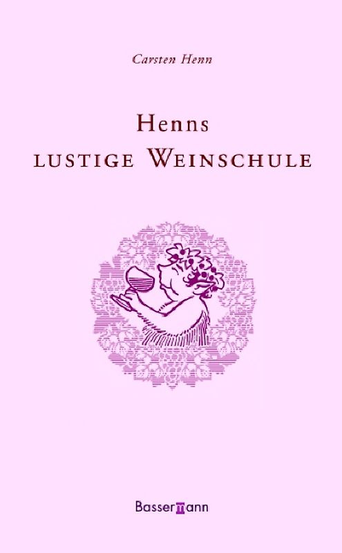 Henns lustige Weinschule