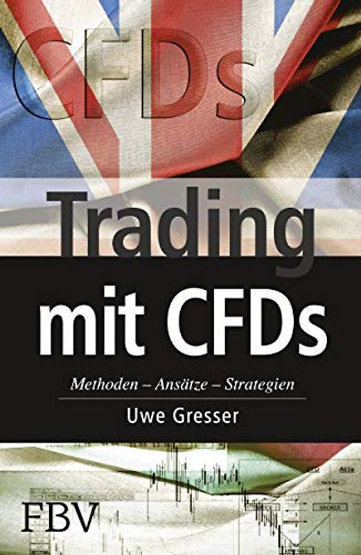 Trading mit Cfds: Methoden, Ansätze, Strategien - Gresser, Uwe