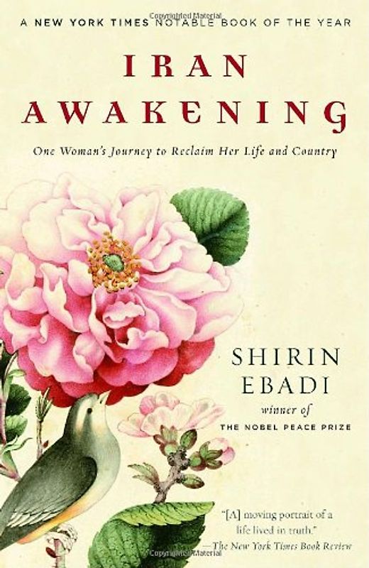 Iran Awakening: One Woman's Journey to Reclaim Her Life and Country - Shirin Ebadi