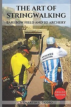 The Art of StringWalking: BAREBOW FIELD and 3D ARCHERY