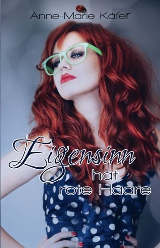 Eigensinn hat rote Haare