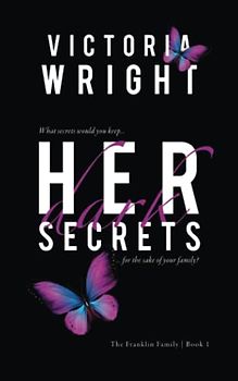 Her Dark Secrets: A Slow Burn, Second Chance Romance (The Franklin Family, Band 1)