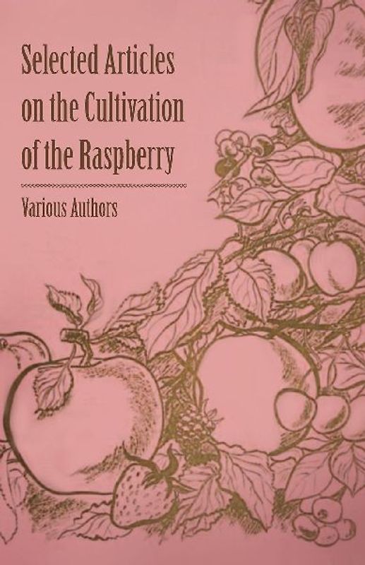 Selected Articles on the Cultivation of the Raspberry