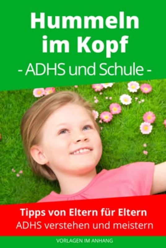 HUMMELN IM KOPF: ADHS und Schule: Tipps von Eltern für Eltern: ADHS bei Kindern verstehen und meistern