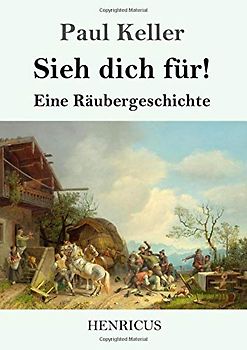 Sieh dich für!: Eine Räubergeschichte
