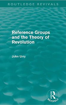 Reference Groups and the Theory of Revolution (Routledge Revivals)