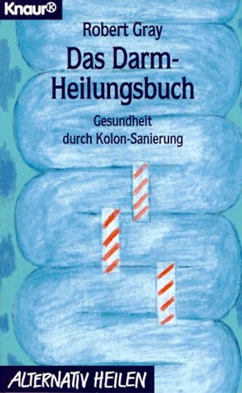 Das Darm-Heilungsbuch. Gesundheit durch Kolon-Sanierung