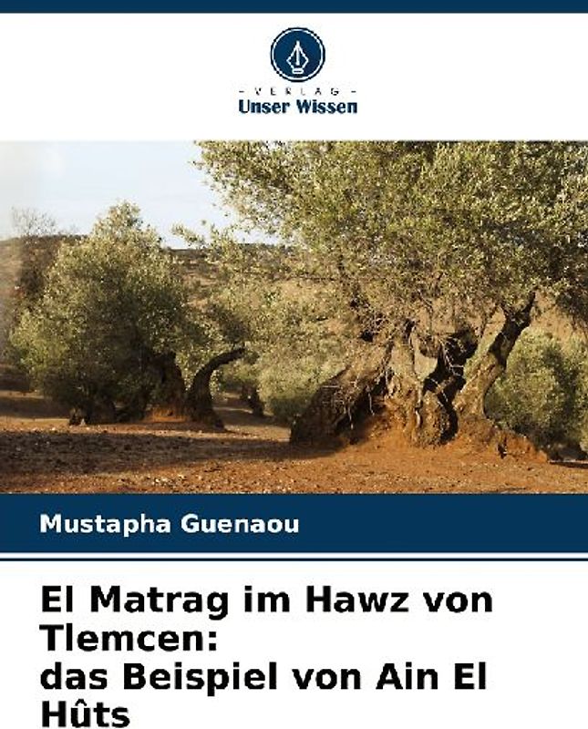 El Matrag im Hawz von Tlemcen: das Beispiel von Ain El Hûts