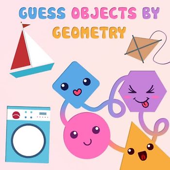 Guess Objects By Geometry: Based on the pictures through each page of the book, it will help children clearly illustrate the object through the given images