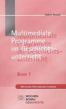 Multimediale Programme im Geschichtsunterricht