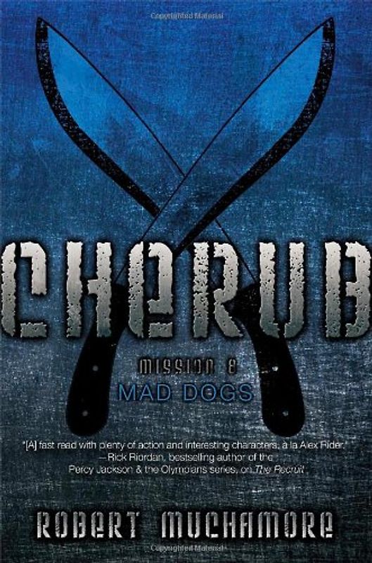 Mad Dogs (Volume 8) (CHERUB, Band 8)