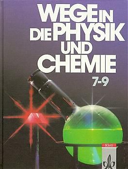 Wege in die Physik und Chemie - Neue Ausgabe