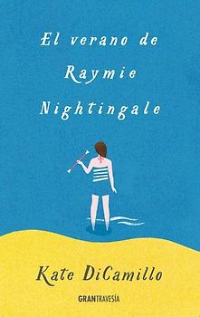 El verano de Raymie Nightingale. Una amitad de verano inolvidable