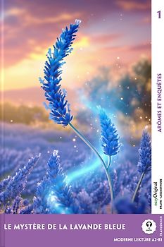 Le Mystère de la Lavande Bleue - Französische Krimi-Lektüre A2-B1 (+ Audio-Online)