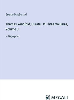 Thomas Wingfold, Curate;  In Three Volumes, Volume 3