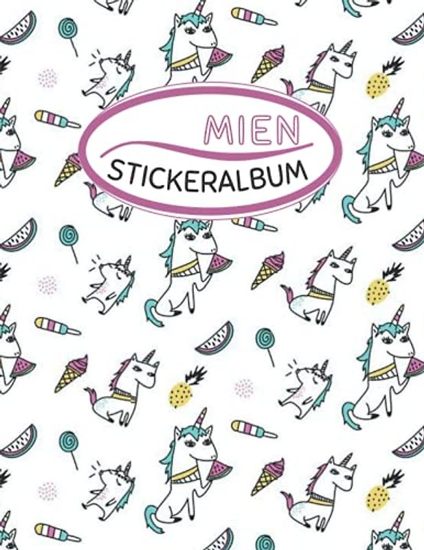 Stickeralbum - Einhorn: Tolles Geschenk für Mädchen und Kinder | leeres Stickerbuch zum Einkleben und Sammeln | ca. DIN A4 | 70 Seiten | glänzende Abdeckung | Kein Silikonpapier