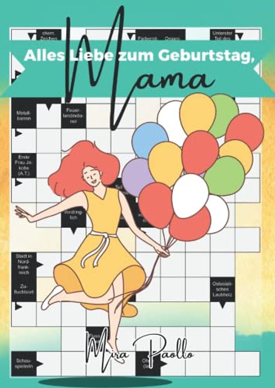 Alles Liebe zum Geburtstag, Mama: Kreuzworträtsel für die beste Mama der Welt | Große Schrift Rätselbuch für Erwachsene und Senioren