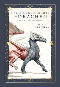 Lady Trents Memoiren – Die Naturgeschichte der Drachen 1 Neue Edition