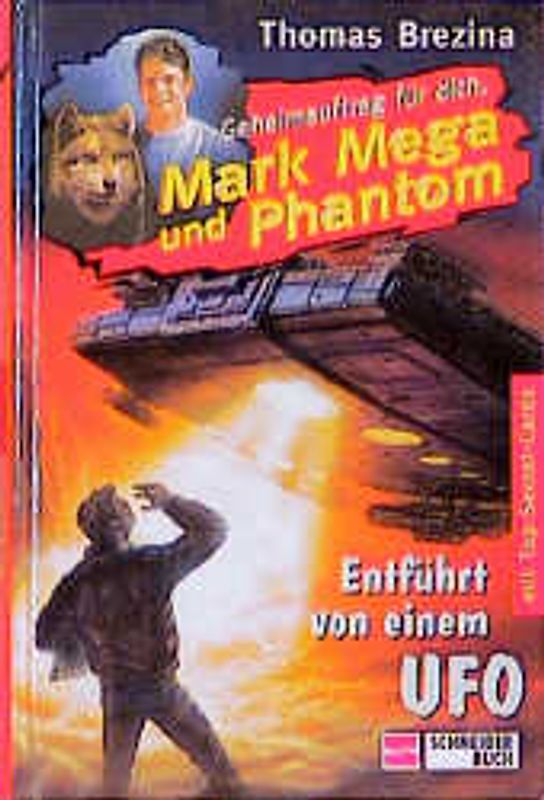 Geheimauftrag für dich, Mark Mega und Phantom / Entführt von einem UFO