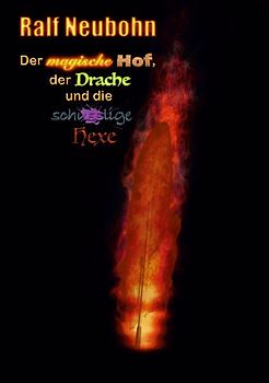 Der magische Hof, der Drache und die schusslige Hexe