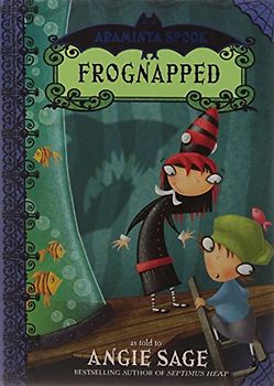 Araminta Spook: Frognapped
