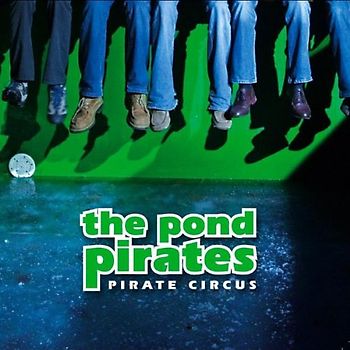 Pond Pirates,the - Pirate Circus