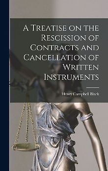 A Treatise on the Rescission of Contracts and Cancellation of Written Instruments